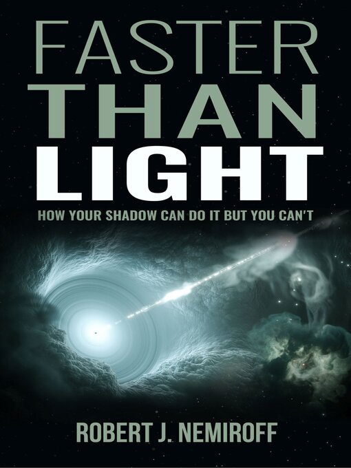 Title details for Faster than Light by Robert J. Nemiroff - Available
